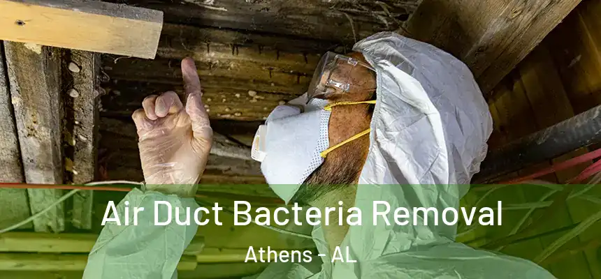  Air Duct Bacteria Removal Athens - AL