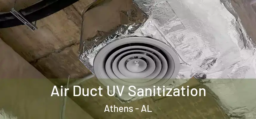 Air Duct UV Sanitization Athens - AL