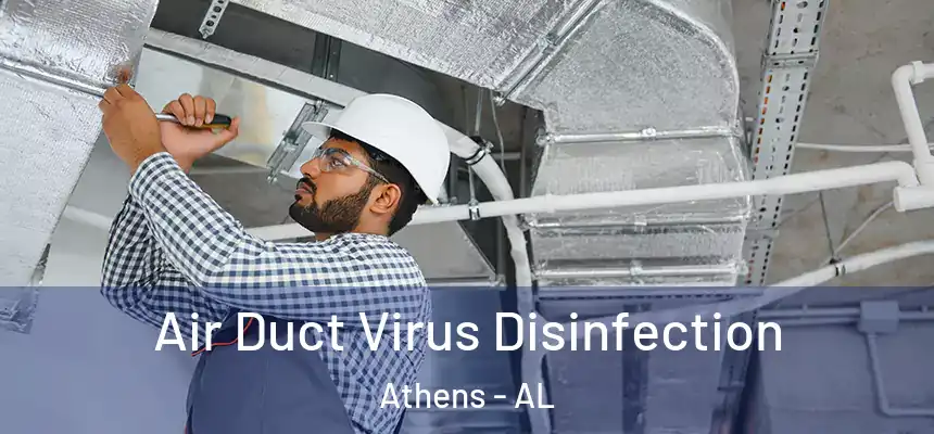  Air Duct Virus Disinfection Athens - AL