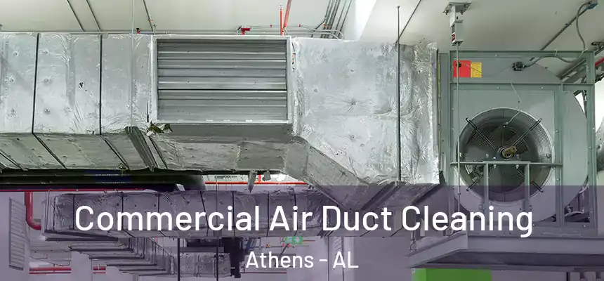 Commercial Air Duct Cleaning Athens - AL