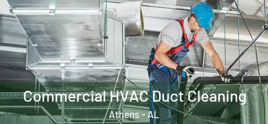 Commercial HVAC Duct Cleaning Athens - AL
