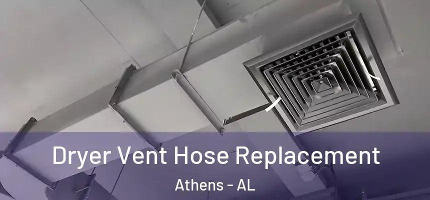 Dryer Vent Hose Replacement Athens - AL