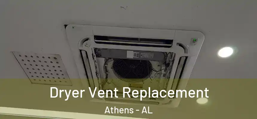 Dryer Vent Replacement Athens - AL