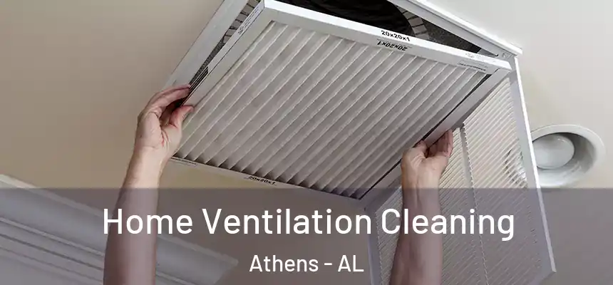  Home Ventilation Cleaning Athens - AL