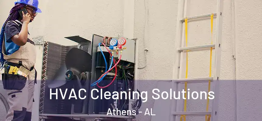 HVAC Cleaning Solutions Athens - AL