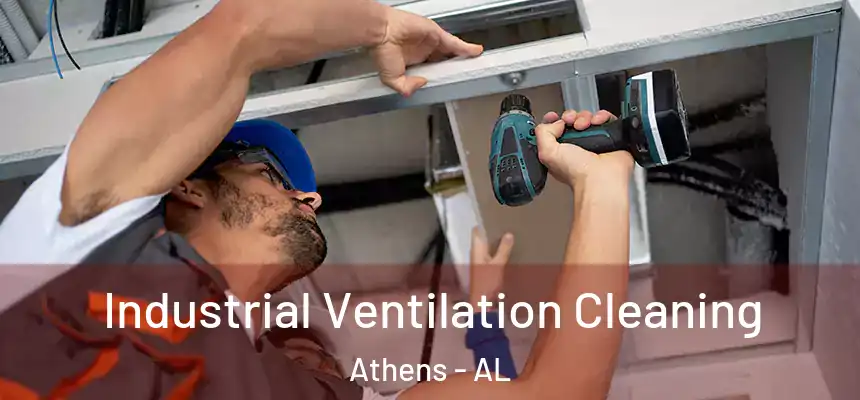  Industrial Ventilation Cleaning Athens - AL