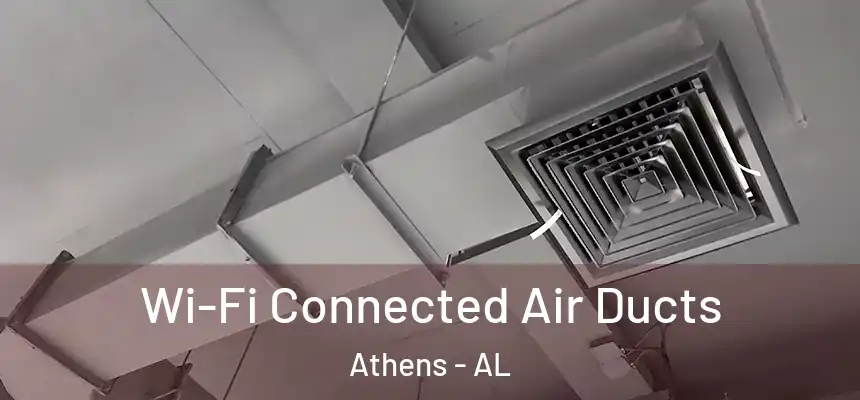 Wi-Fi Connected Air Ducts Athens - AL